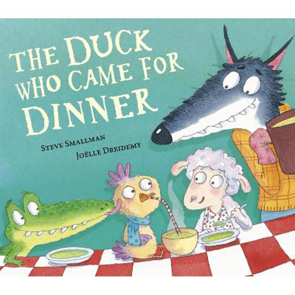 The Duck Who Came for Dinner (Paperback) - Steve Smallman